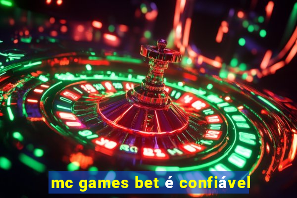 mc games bet é confiável