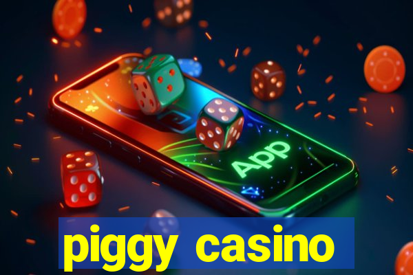 piggy casino