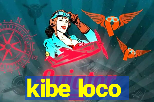 kibe loco