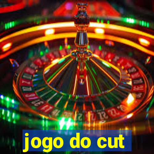 jogo do cut