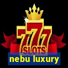 nebu luxury