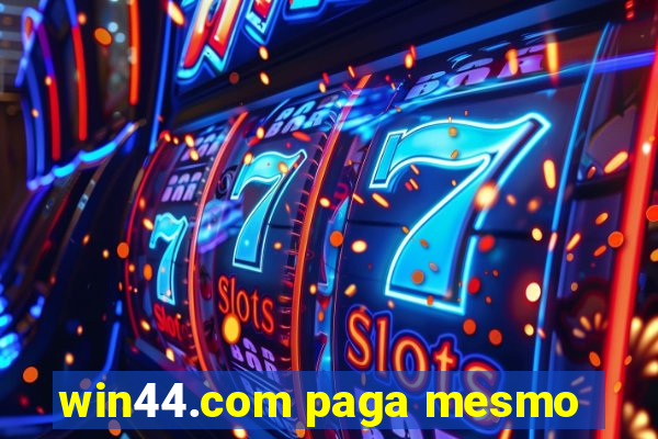 win44.com paga mesmo