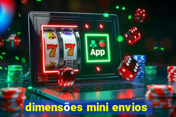 dimensões mini envios