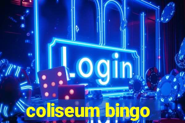 coliseum bingo