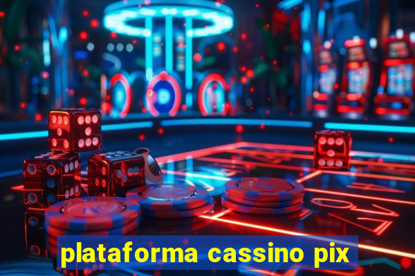 plataforma cassino pix