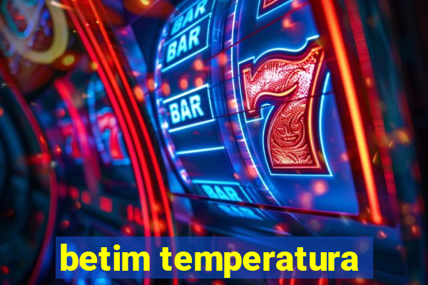 betim temperatura