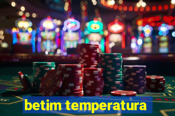 betim temperatura