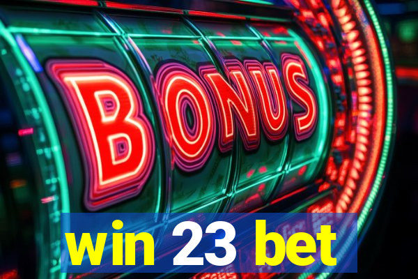 win 23 bet