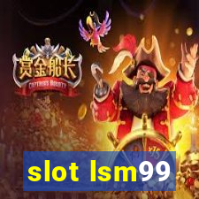 slot lsm99