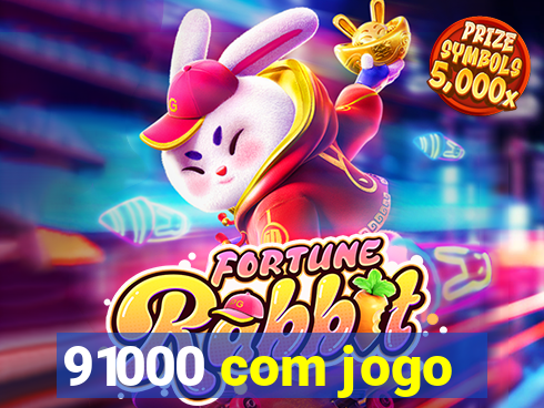 91000 com jogo