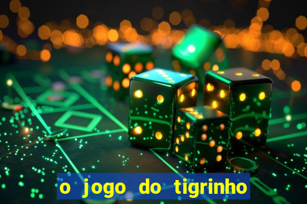 o jogo do tigrinho paga mesmo