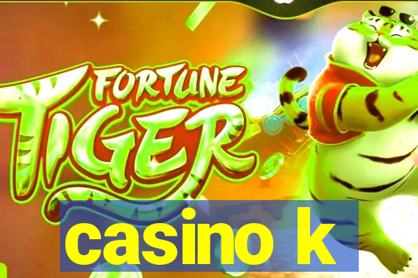 casino k