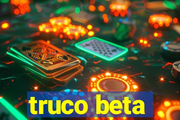 truco beta