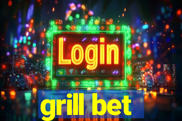 grill bet