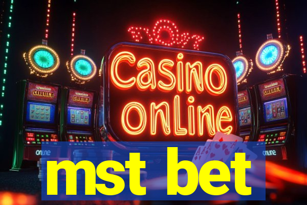 mst bet