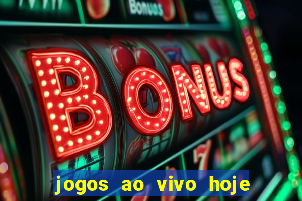 jogos ao vivo hoje mantos do futebol