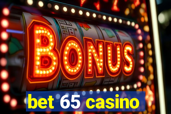 bet 65 casino