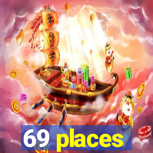 69 places