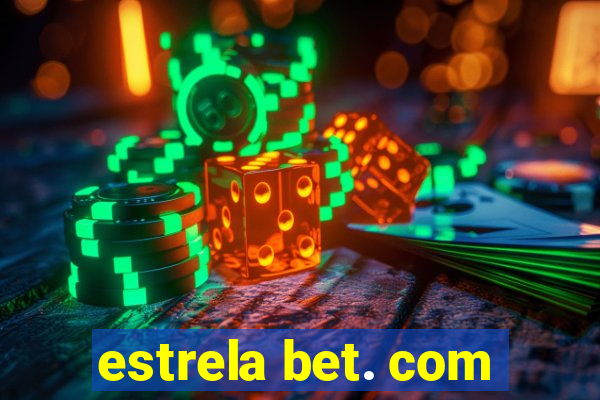 estrela bet. com