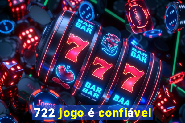 722 jogo é confiável