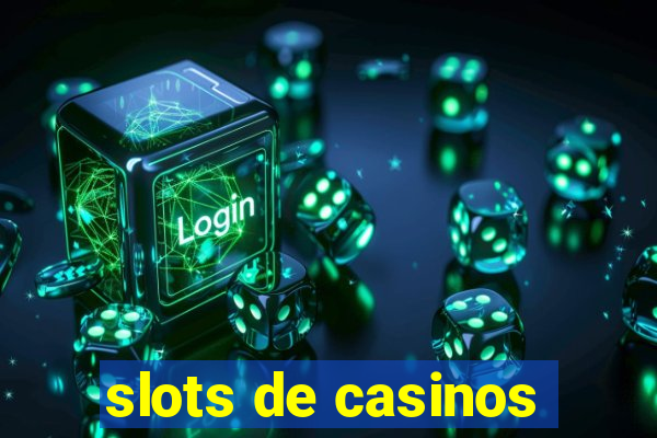 slots de casinos