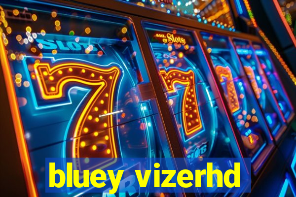 bluey vizerhd