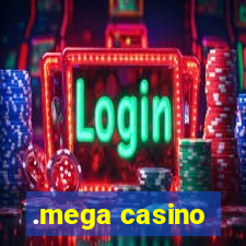 .mega casino