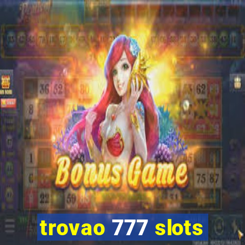 trovao 777 slots