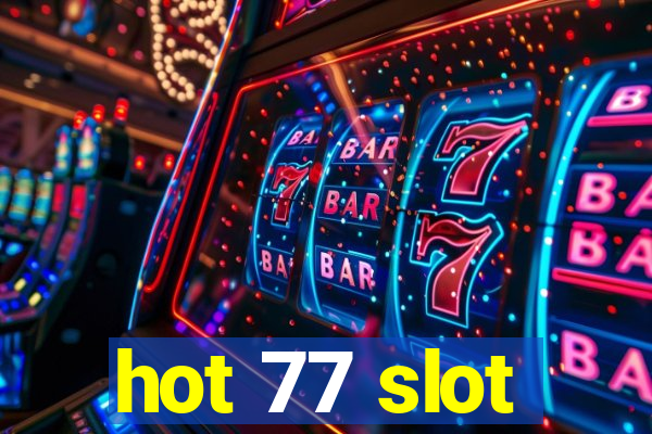 hot 77 slot