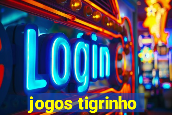 jogos tigrinho