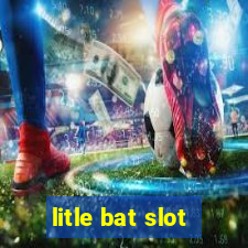 litle bat slot