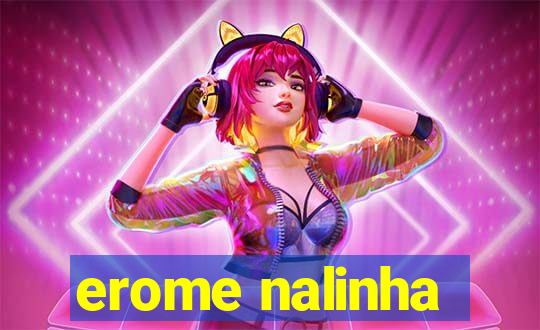 erome nalinha