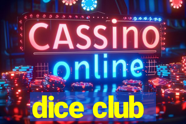 dice club