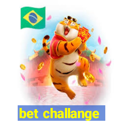 bet challange