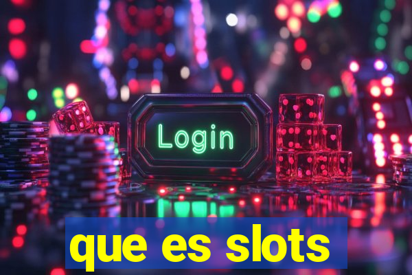 que es slots