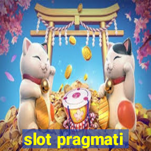 slot pragmati