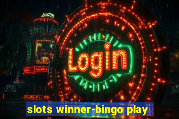 slots winner-bingo play