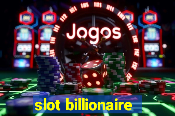 slot billionaire