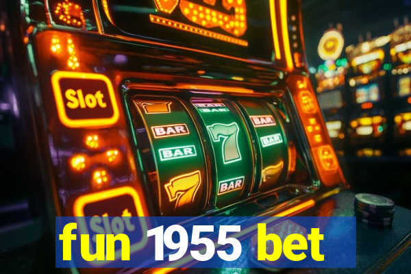 fun 1955 bet