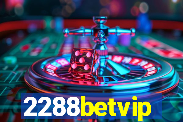 2288betvip