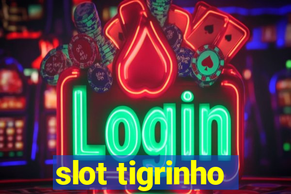 slot tigrinho