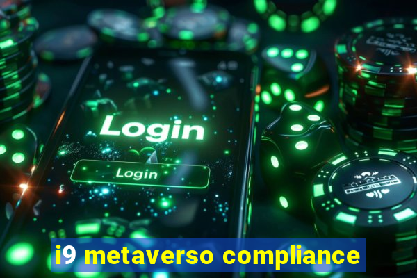 i9 metaverso compliance