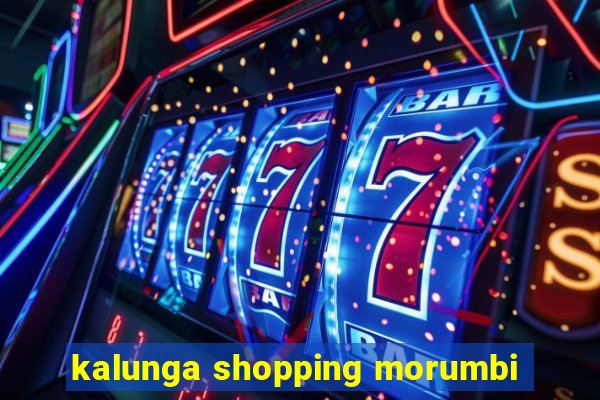 kalunga shopping morumbi