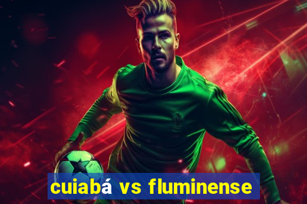 cuiabá vs fluminense