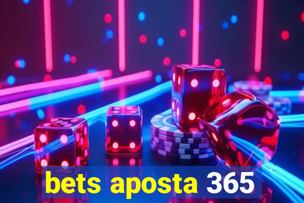 bets aposta 365