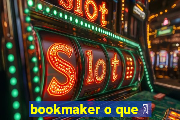 bookmaker o que 茅