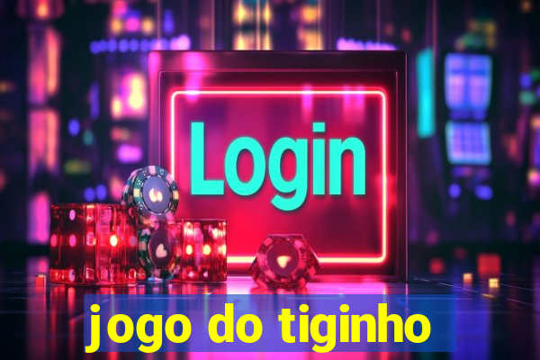 jogo do tiginho