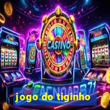 jogo do tiginho