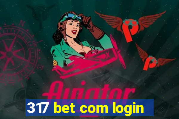 317 bet com login