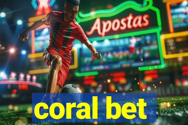 coral bet